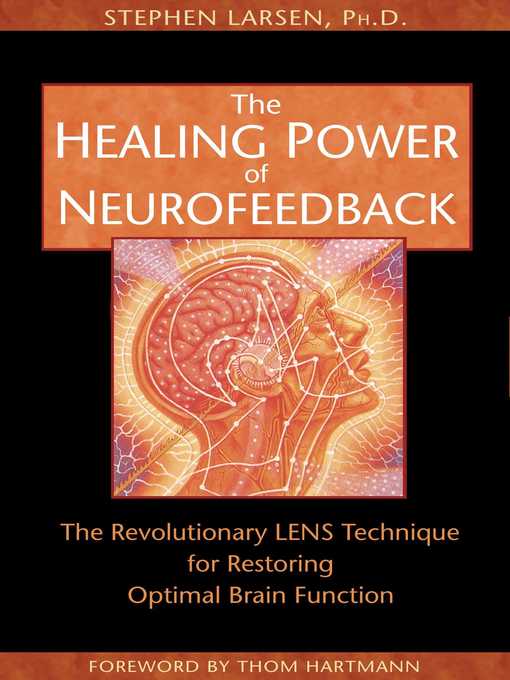 Title details for The Healing Power of Neurofeedback by Stephen Larsen - Available